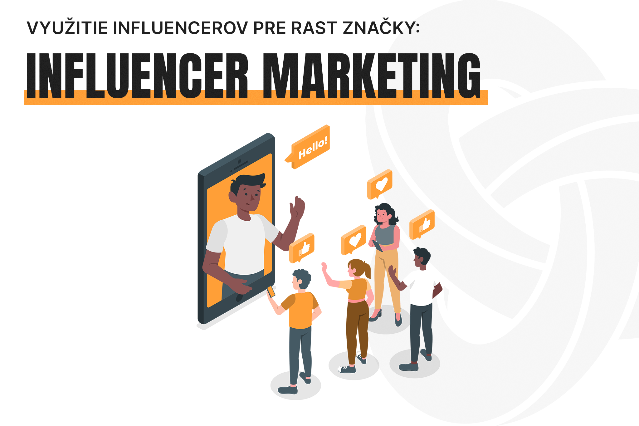 Využitie influencerov pre rast značky: Influencer Marketing