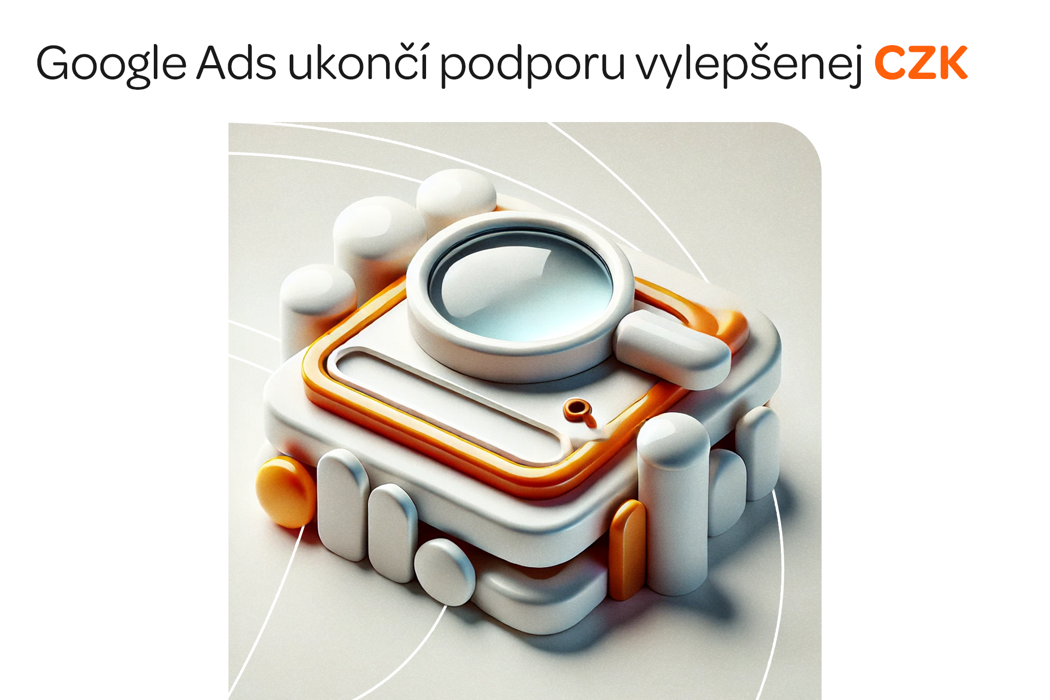 Google Ads ukončí podporu vylepšenej CZK