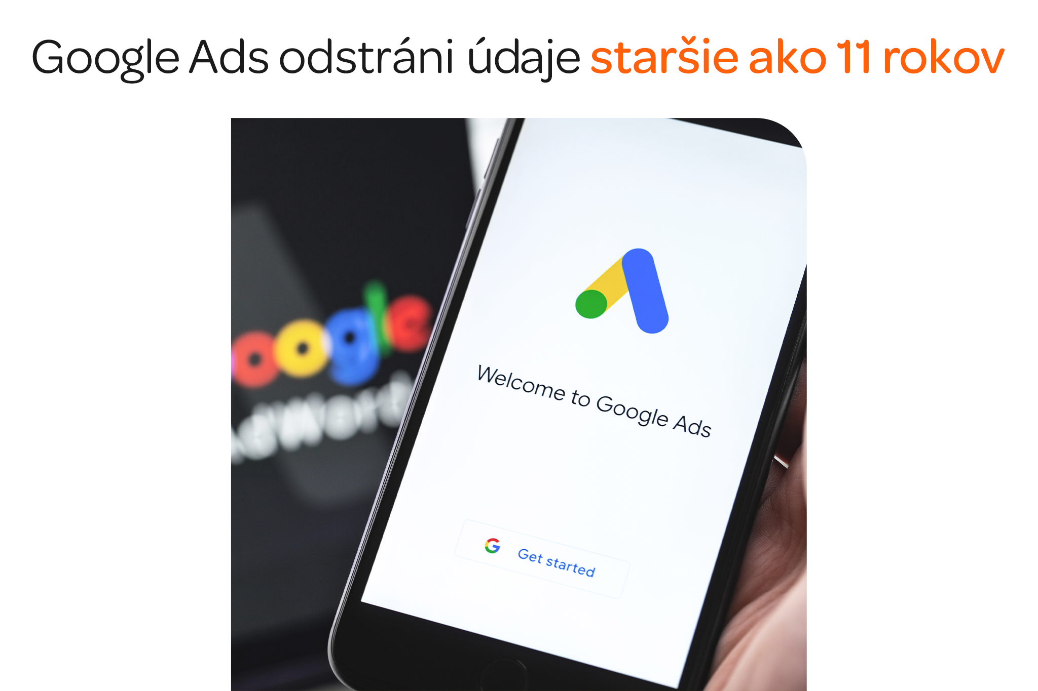 Google Ads odstráni údaje staršie ako 11 rokov