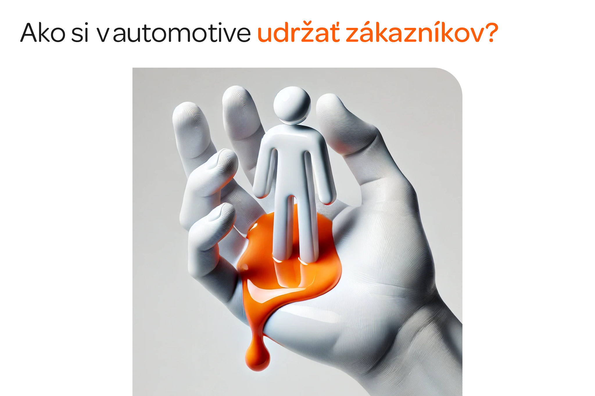 Cover photo: Ako si v automotive UDRŽAŤ ZÁKAZNÍKOV?